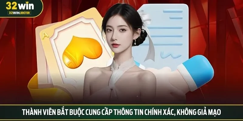 Thành viên bắt buộc cung cấp thông tin chính xác, không giả mạo