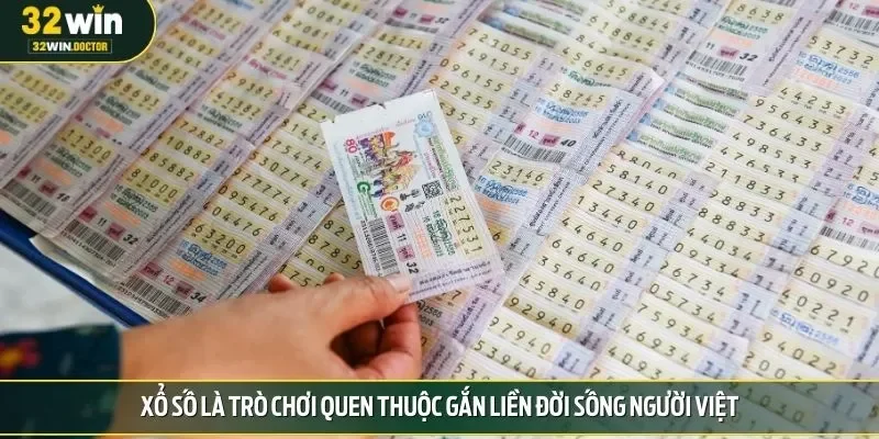 Xổ số là trò chơi quen thuộc gắn liền đời sống người Việt